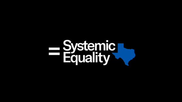 Banner image that says =Systemic Equality and a graphic of Texas