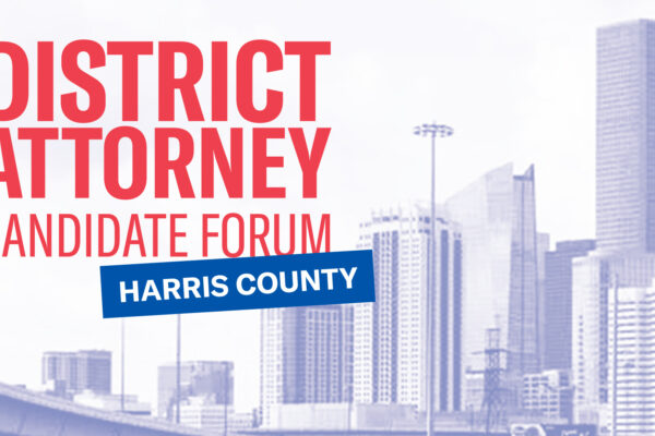 District Attorney Candidate Forum Harris County