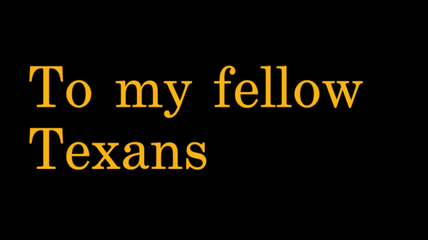 to my fellow texans