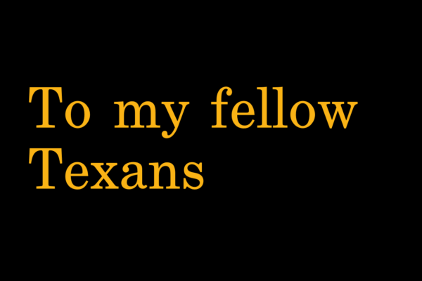 to my fellow texans