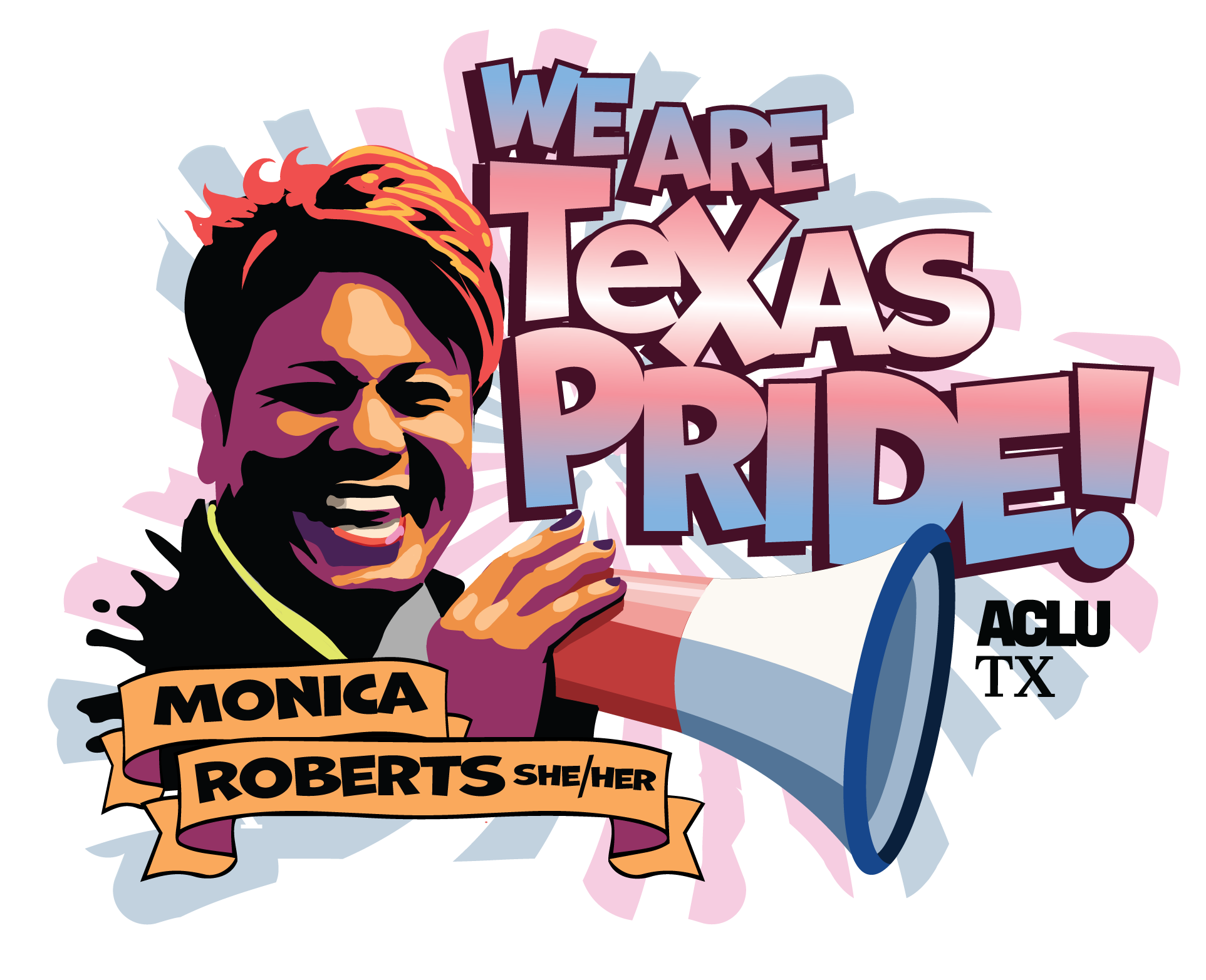 graphic monica roberts holding a loudspeaker with text that says we are texas pride