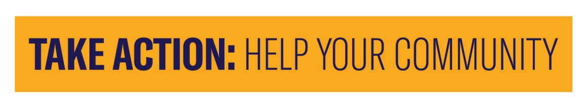 yellow box with text that reads Take Action: Help your community