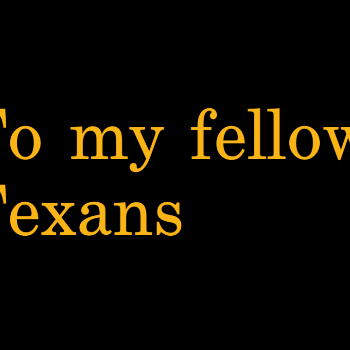 to my fellow texans